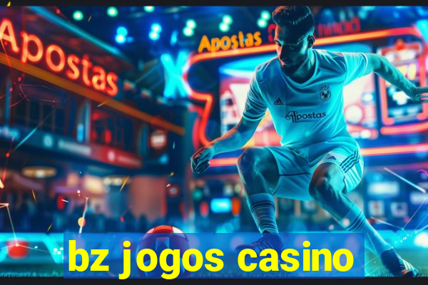 bz jogos casino